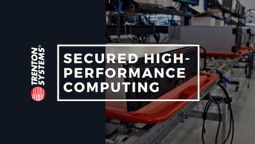 Trenton Systems is a provider of secure, high-performance computing solutions.